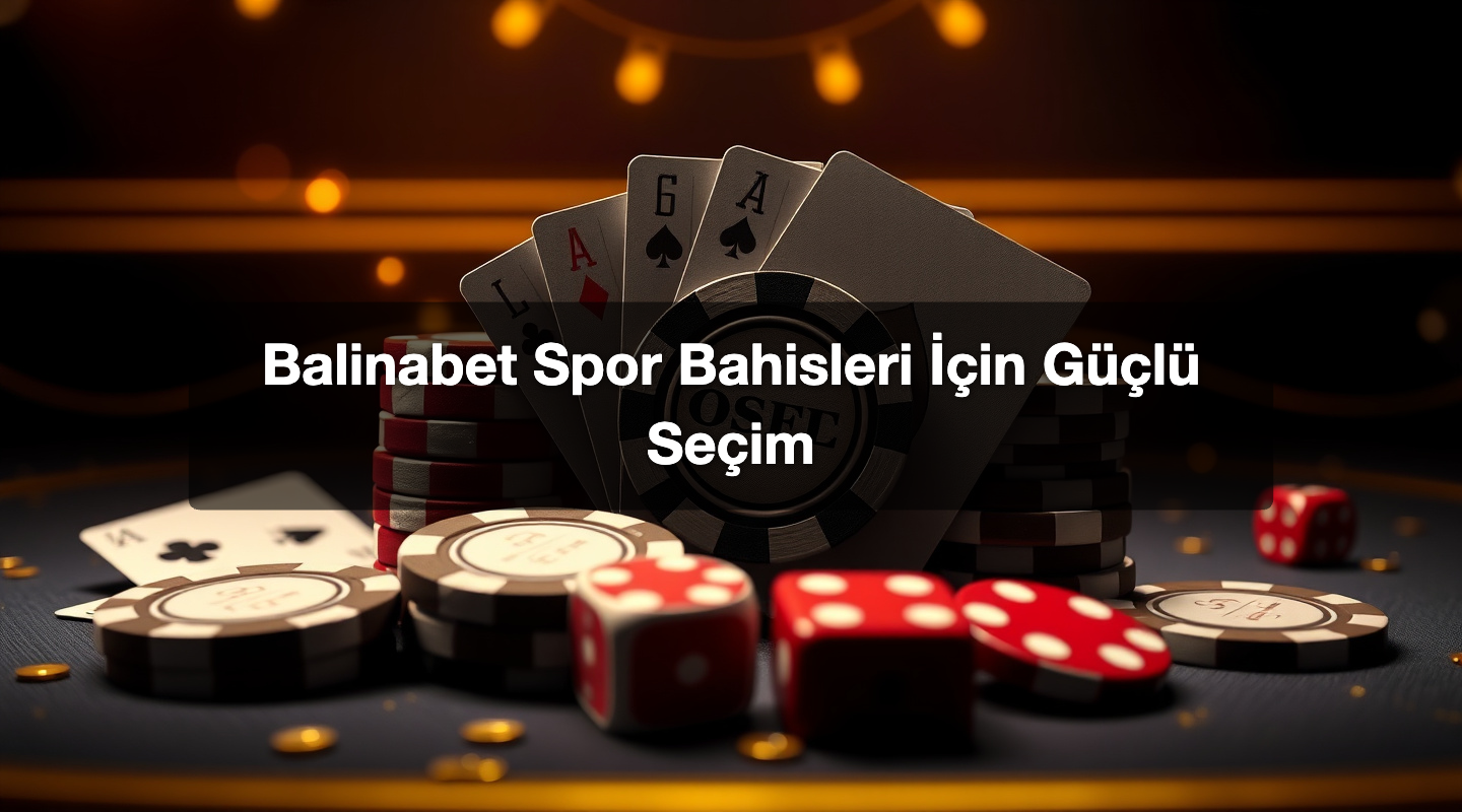 Balinabet Spor Bahisleri İçin Güçlü Seçim
